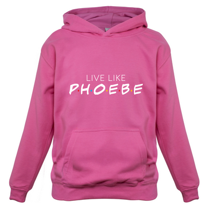 Live Like Pheobe Kids T Shirt
