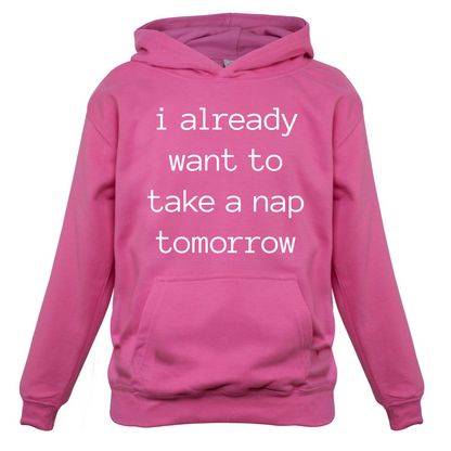 I Want To Nap Tomorrow Kids T Shirt