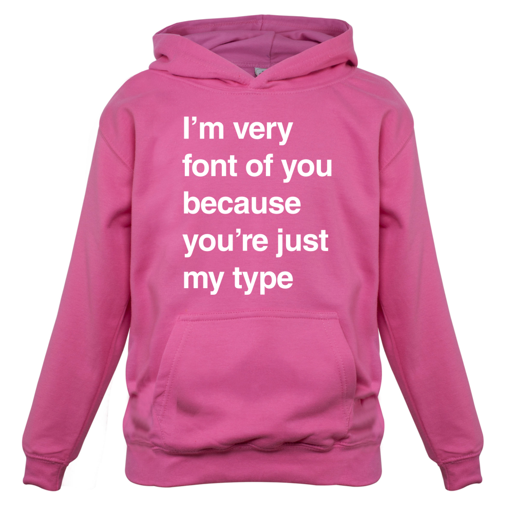 I'm Very Font Of You Kids T Shirt