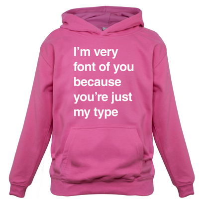 I'm Very Font Of You Kids T Shirt