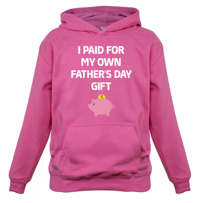 Paid For My Own Fathers Day Gift Kids T Shirt