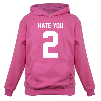 Hate You 2 Kids T Shirt