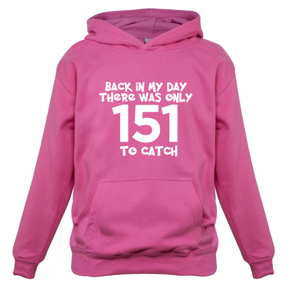 There was Only 151 To Catch Kids T Shirt