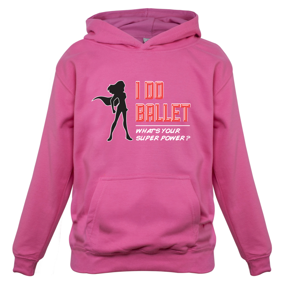 I Do Ballet What's Your Super Power FEMALE Design Kids T Shirt
