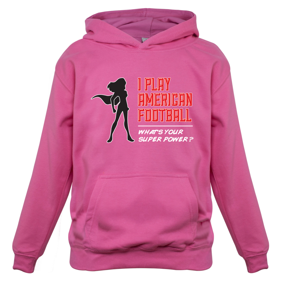 I Play American Football What's Your Super Power FEMALE DESIGN Kids T Shirt