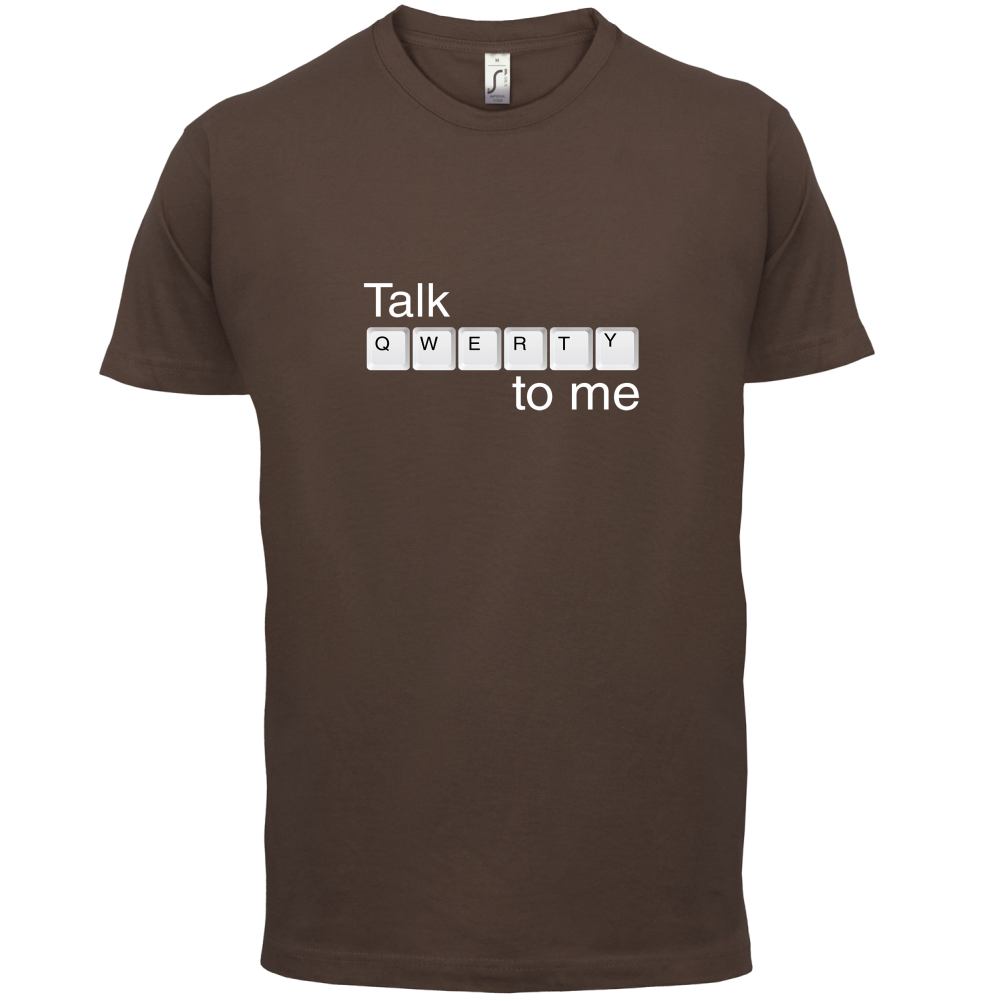 Talk Qwerty To Me T Shirt