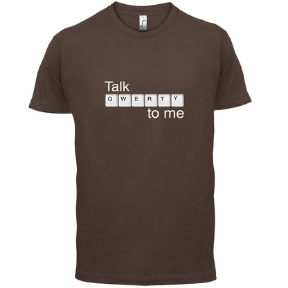 Talk Qwerty To Me T Shirt
