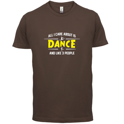 All I Care About Is Dance Female T Shirt