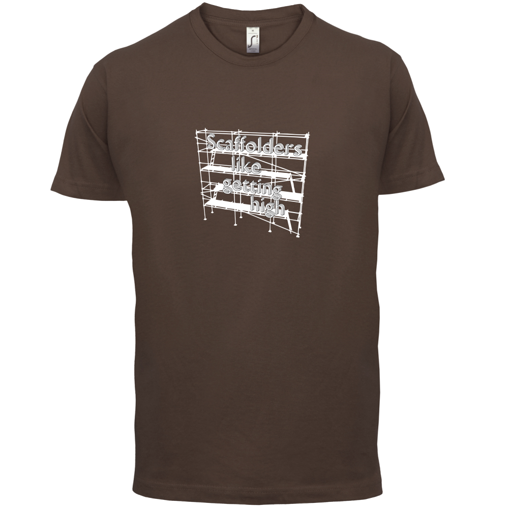 Scaffolders Like Getting High T Shirt
