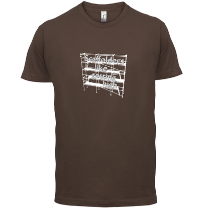 Scaffolders Like Getting High T Shirt