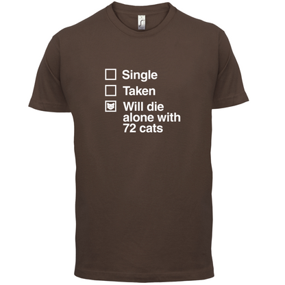Single Taken Die With Cats T Shirt