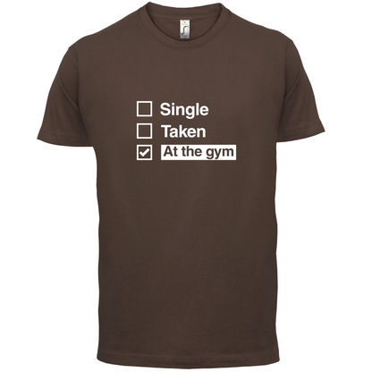 Single Taken At The Gym T Shirt