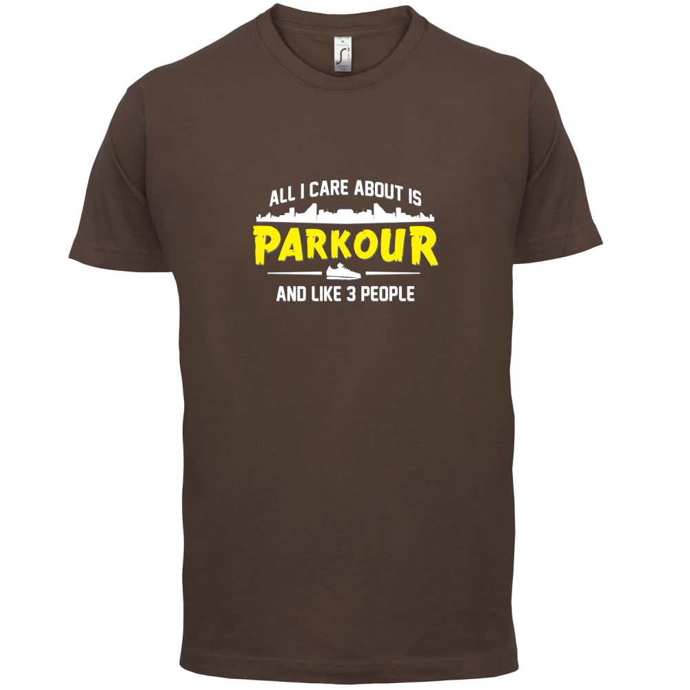 All I Care About Is Parkour T Shirt
