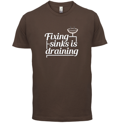 Fixing Sinks Is Draining T Shirt