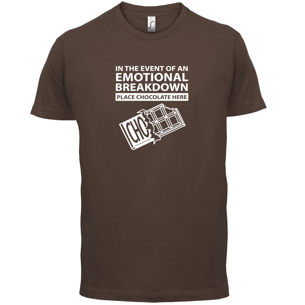 Emotional Breadown Place Chocolate Here T Shirt