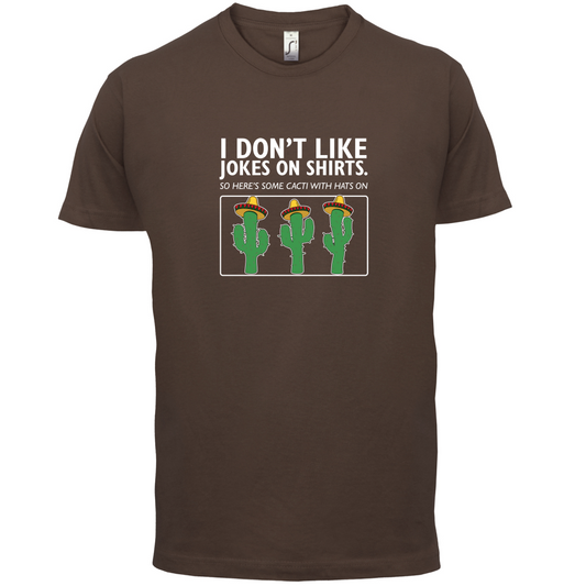 Don't Like Jokes Here's A Cactus T Shirt