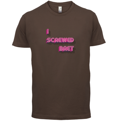 I Screwed Bret T Shirt