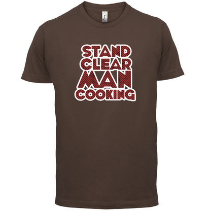 Stand Clear Man Cooking T Shirt