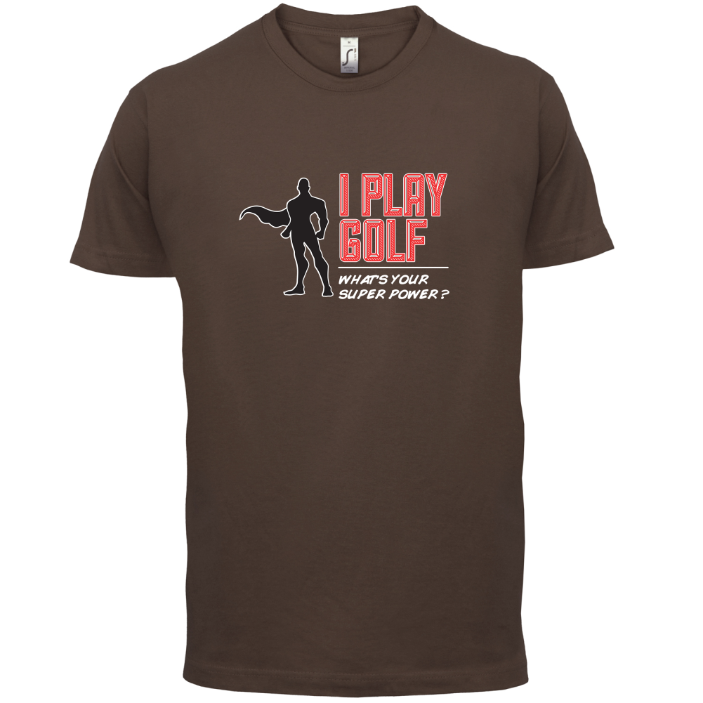 I Golf Whats Your Super Power MALE Design T Shirt
