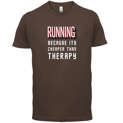Running because it's cheaper than therapy T Shirt