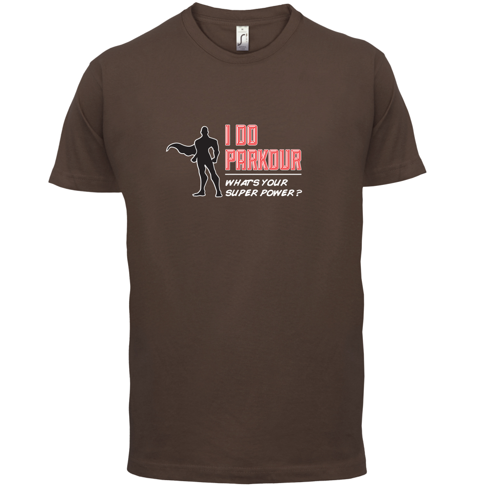 I Do Parkour Whats Your Super Power MALE Design T Shirt