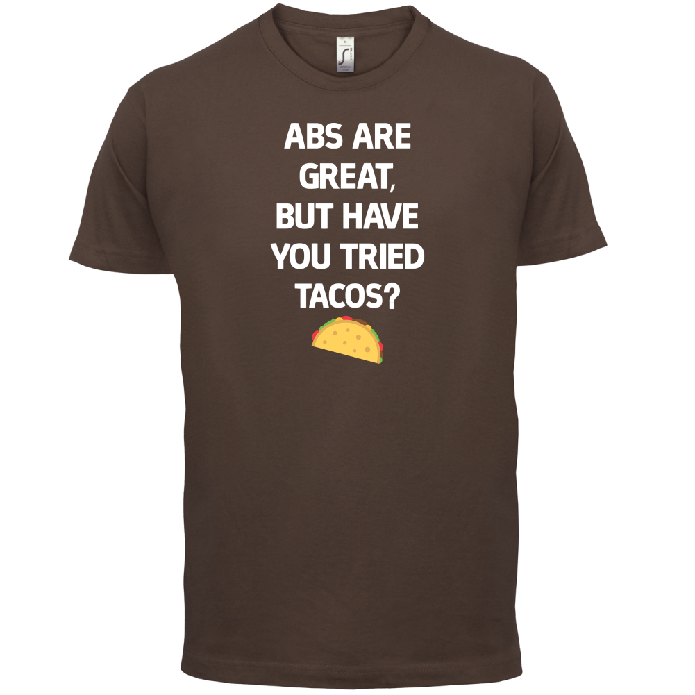 Abs Are Great, Taco's T Shirt