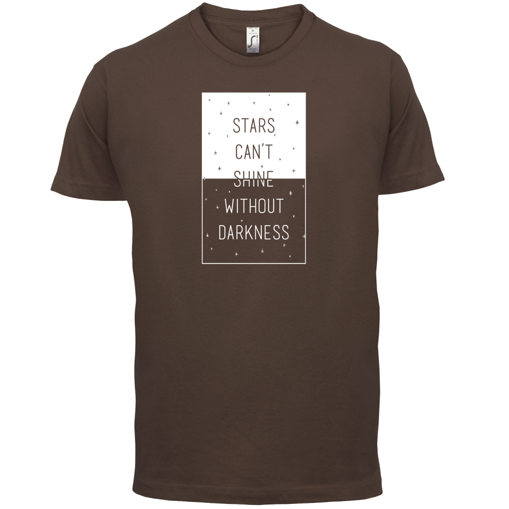Stars Can't Shine Without Darkness T Shirt