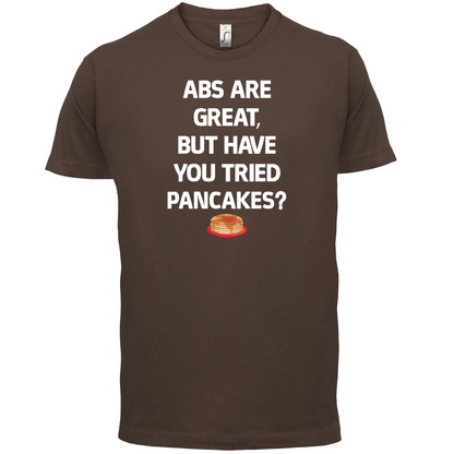 Abs Are Great, Pancakes T Shirt