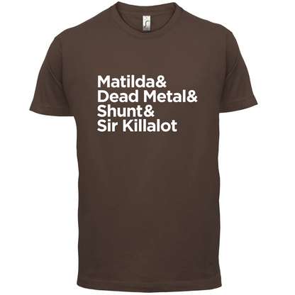 Matilda & Dead Metal & Shunt T Shirt