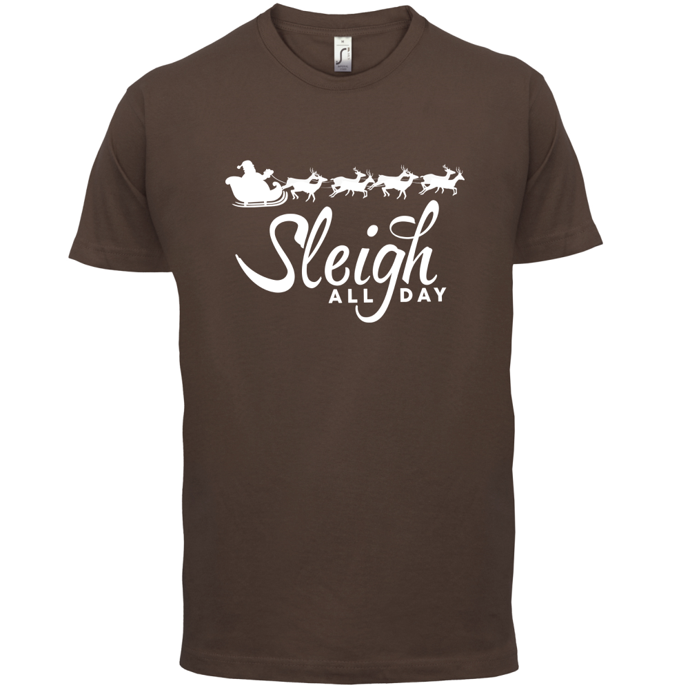 SleighAllDay T Shirt