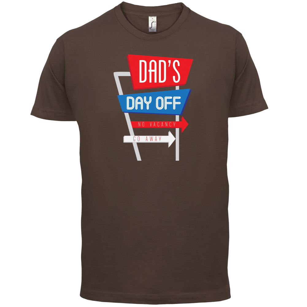 Daddy's Day Off T Shirt