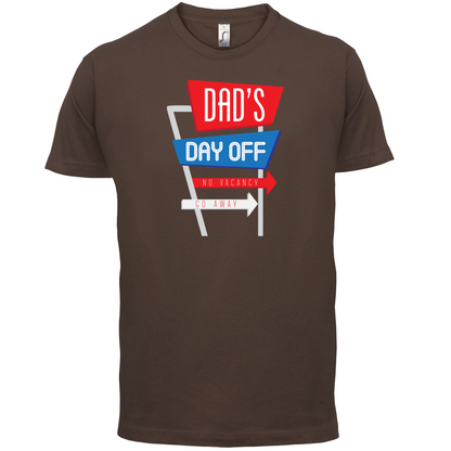 Daddy's Day Off T Shirt