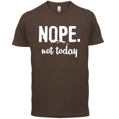 Nope.NotToday T Shirt