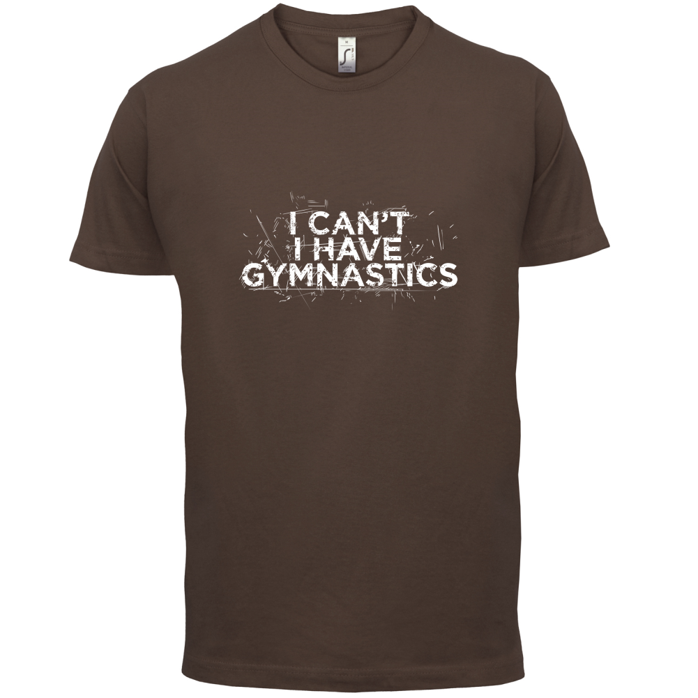 I Have Gymnastics  T Shirt