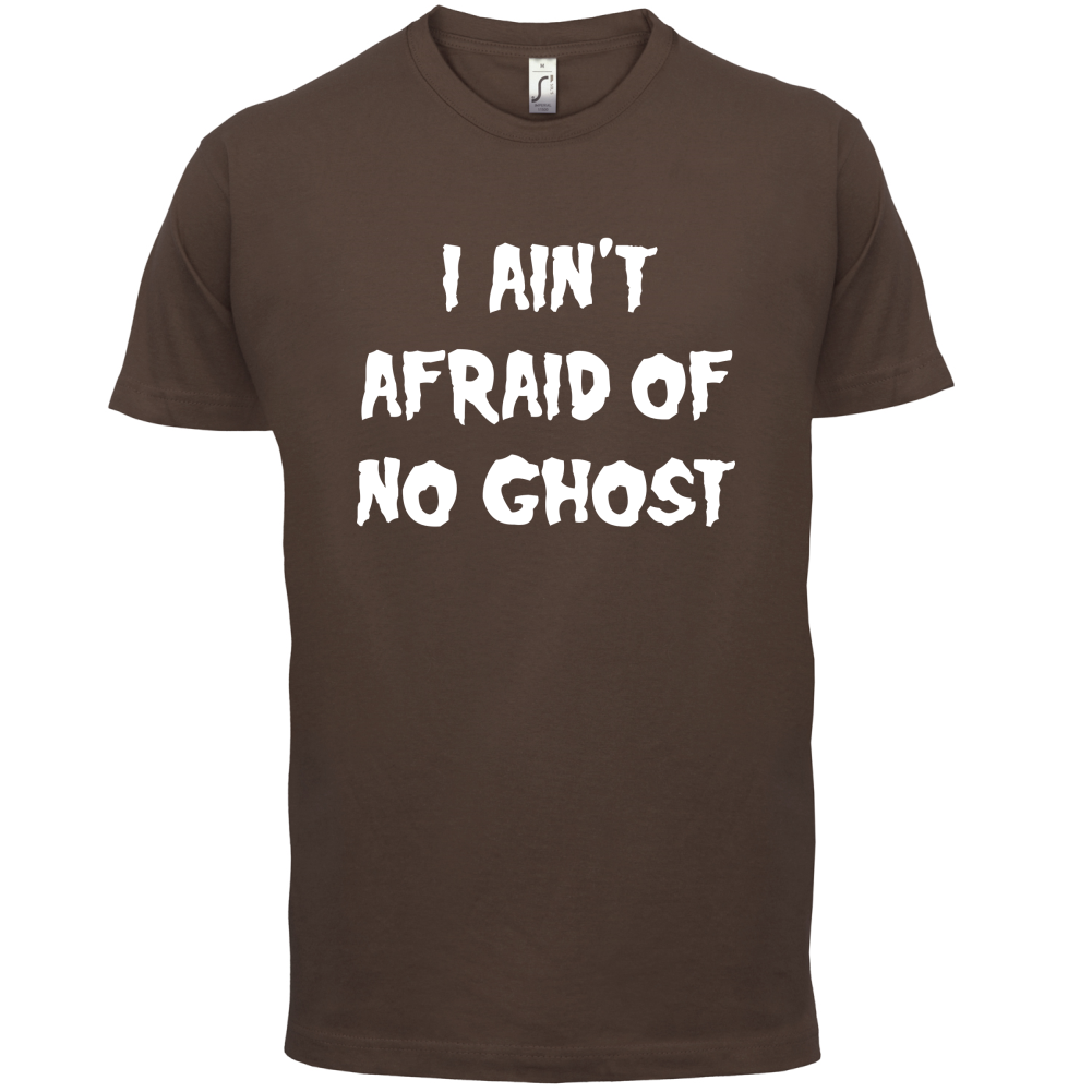 I Aint Afraid Of No Ghost T Shirt