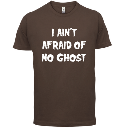 I Aint Afraid Of No Ghost T Shirt