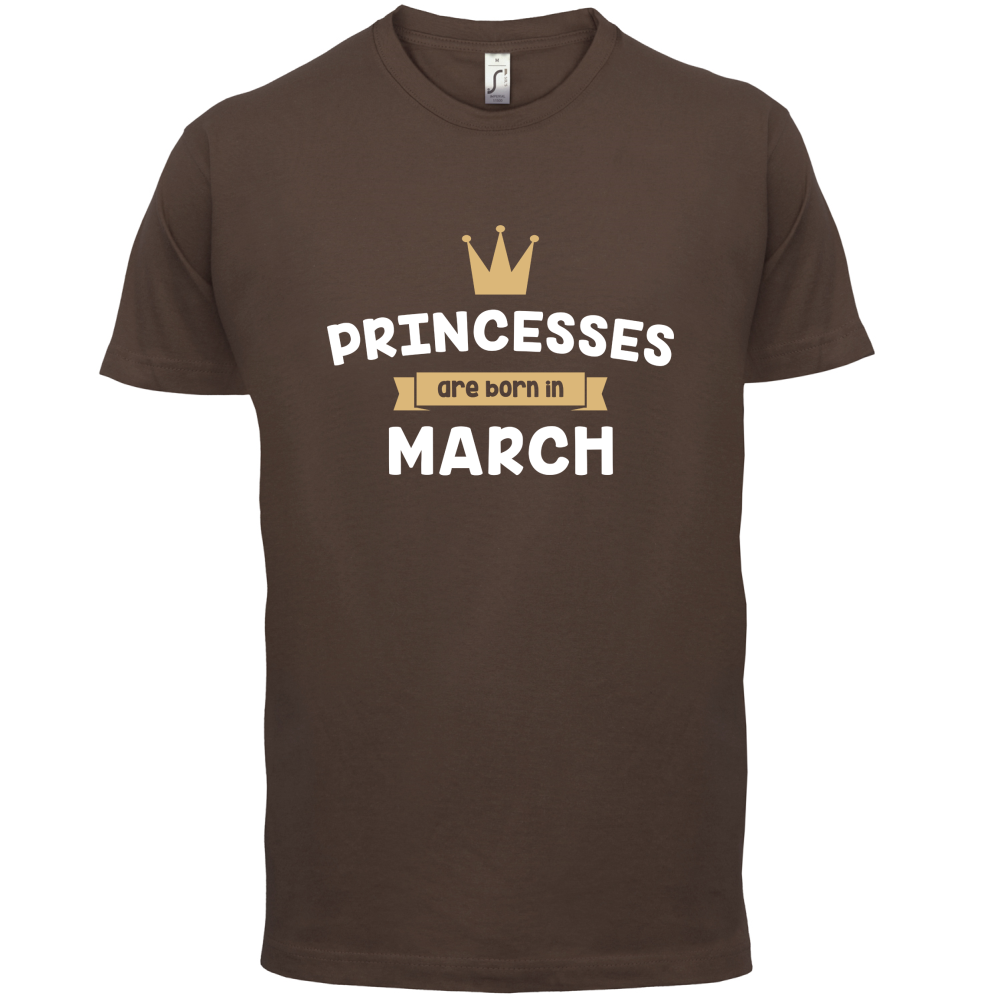 Princesses Are Born In March T Shirt
