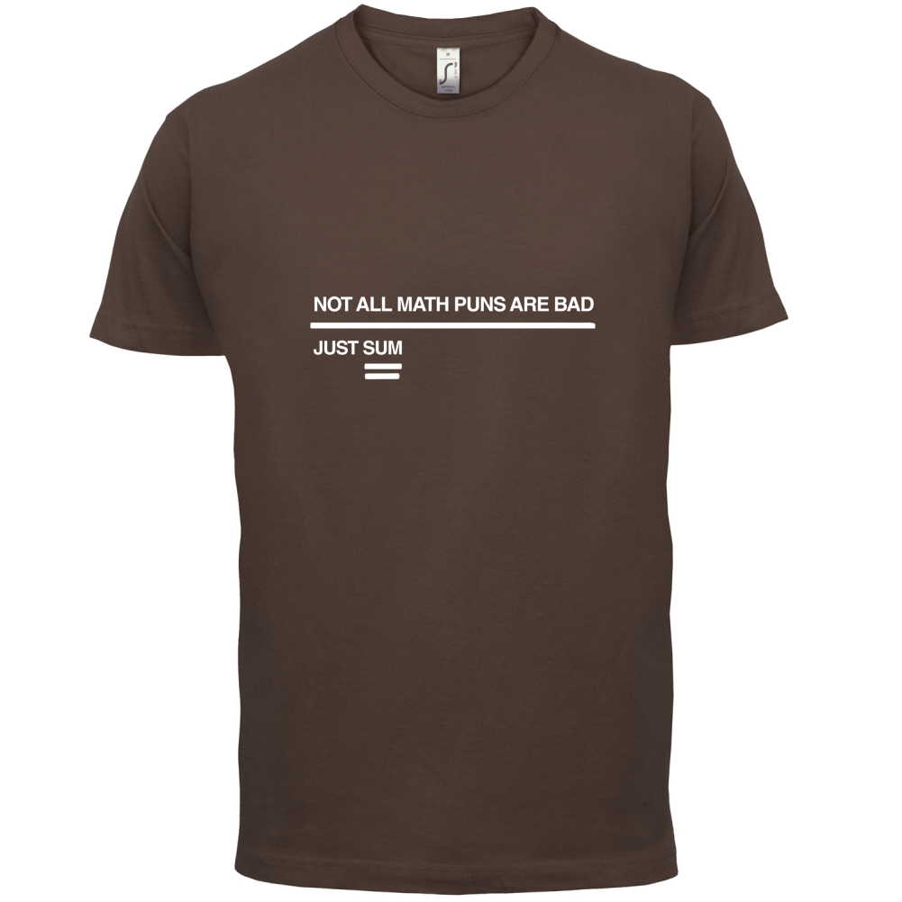 Not All Math Puns Are Bad T Shirt