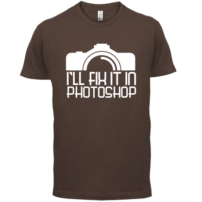 I'll Fix It In Photoshop T Shirt