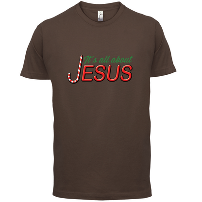 It's All About Jesus T Shirt