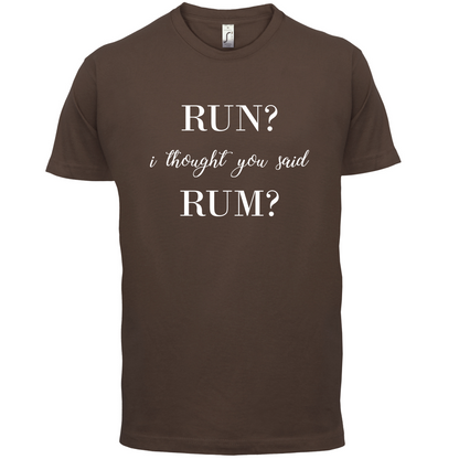 I Thought You Said Rum T Shirt