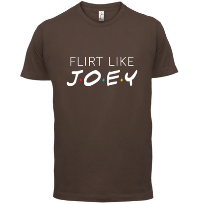 Flirt Like Joey T Shirt