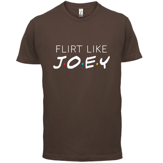 Flirt Like Joey T Shirt