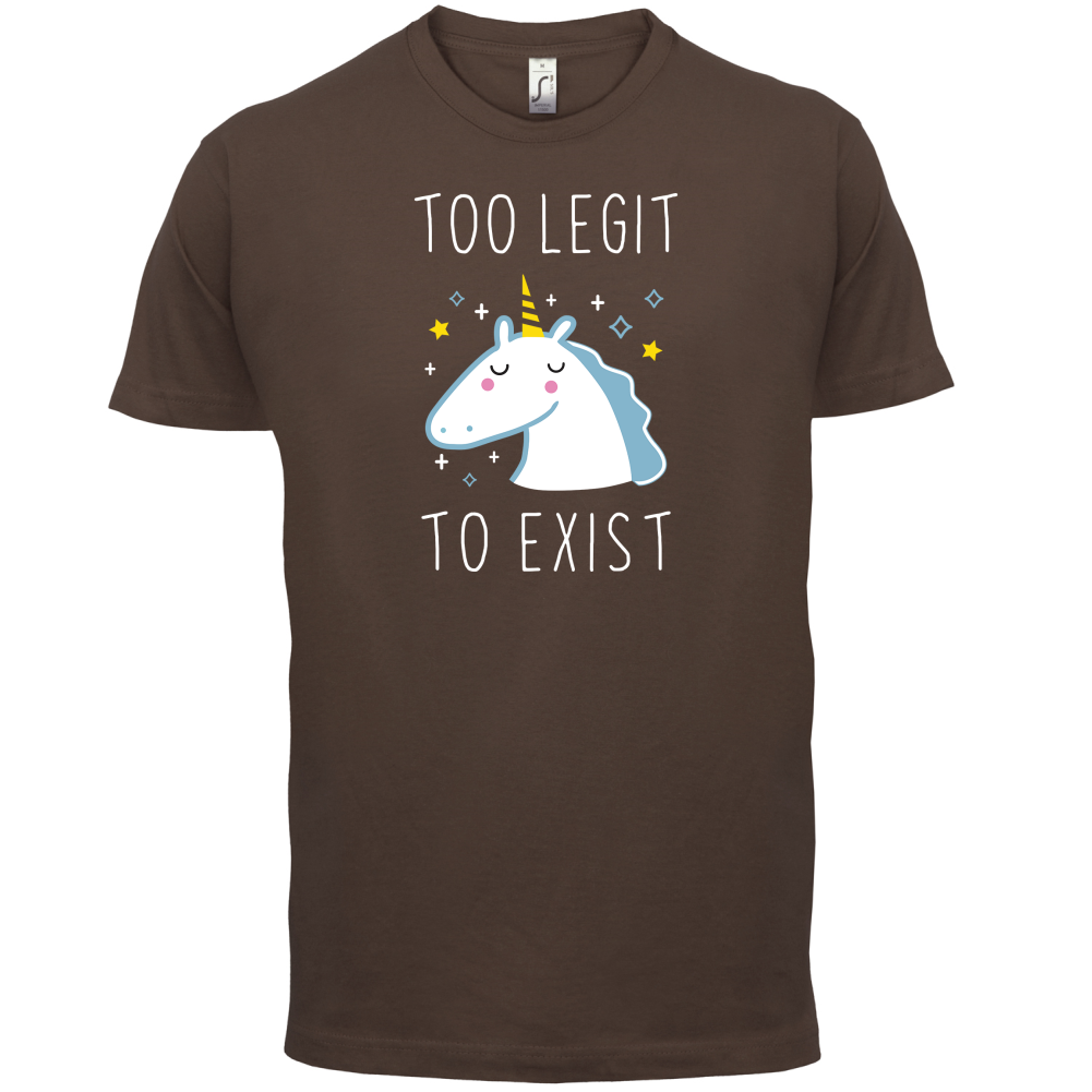 Too Legit To Exist T Shirt