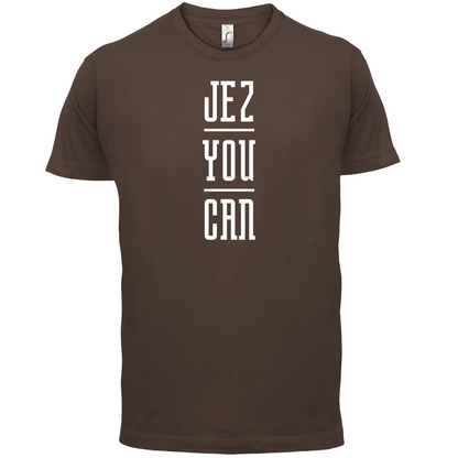 Jez You Can T Shirt
