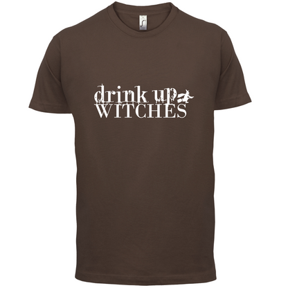Drink Up Witches T Shirt