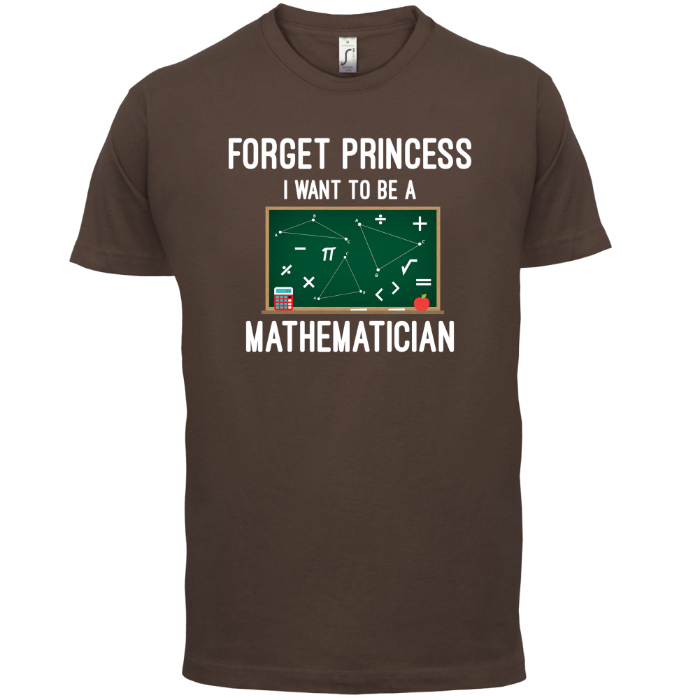 Forget Princess Maths T Shirt