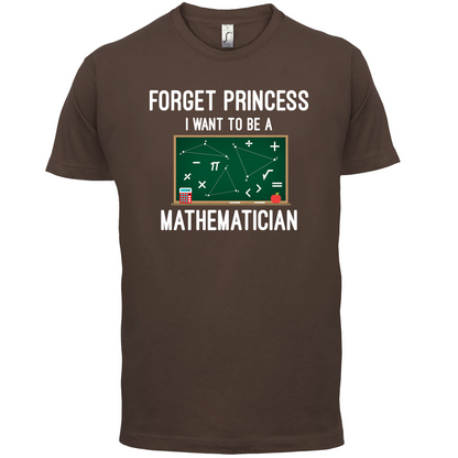 Forget Princess Maths T Shirt