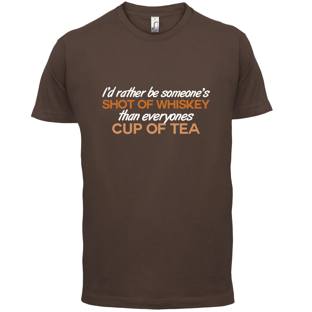 I'd Rather Be A Shot Of Whiskey T Shirt