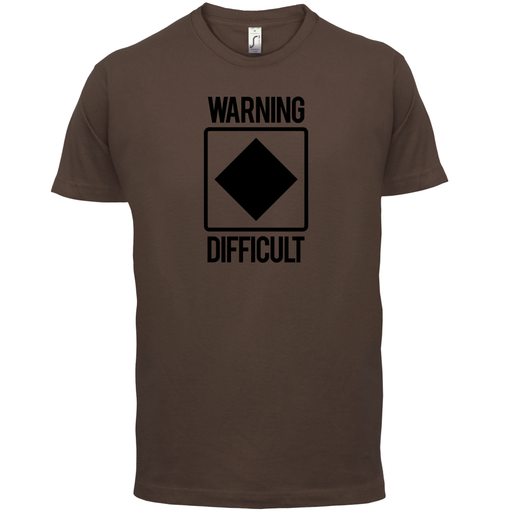 Warning Difficult T Shirt